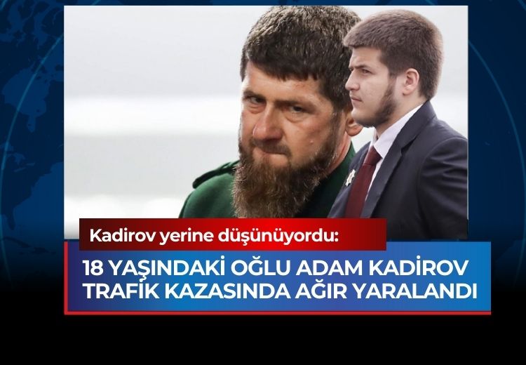 Kadirov'un zihnindeydi: 18 yaşındaki oğlu Adam Kadirov ağır yaralı durumda oldu.