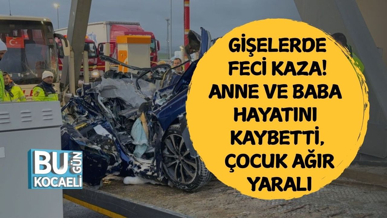 Anne ve baba can verdi, çocuk ağır şekilde yaralandı: Gişe Kazası!