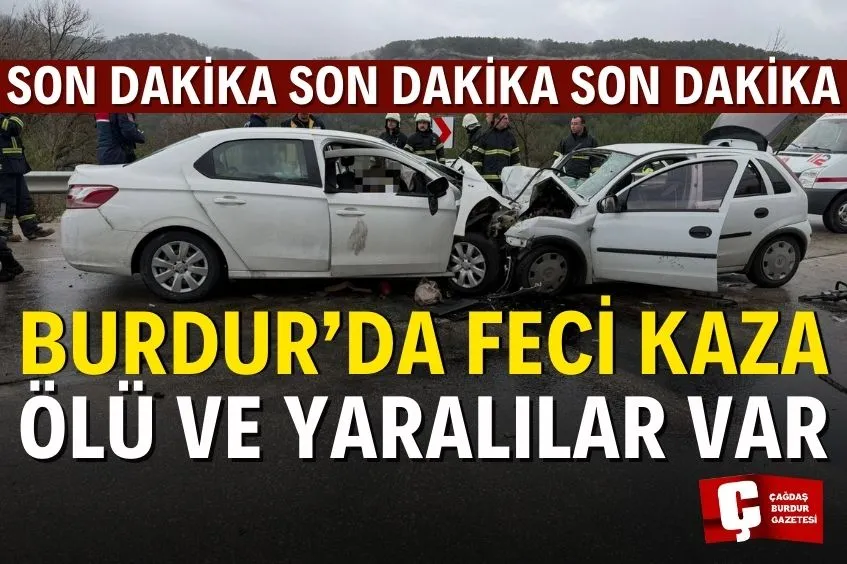 Burdur'da kaza: Ölü ve yaralılar mevcut.