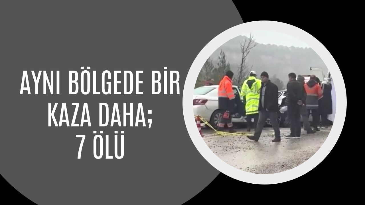 Kazada 7 Kişi Hayatını Kaybetti