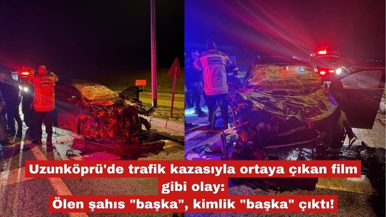 Kimlik yanılgısı sonucu ölen kişi ve kimlik arasında korkunç bir kaza!