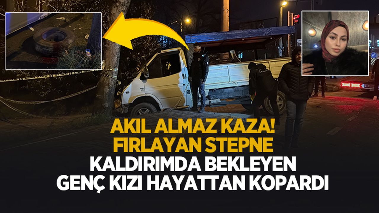Akıl almaz kaza genç kızı hayattan kopardı