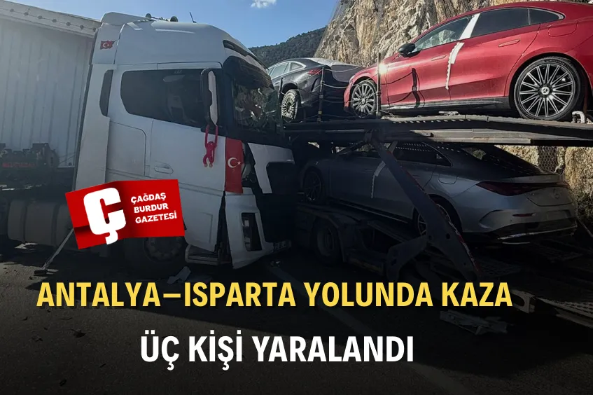ANTALYA–ISPARTA YOLUNDA KAZA