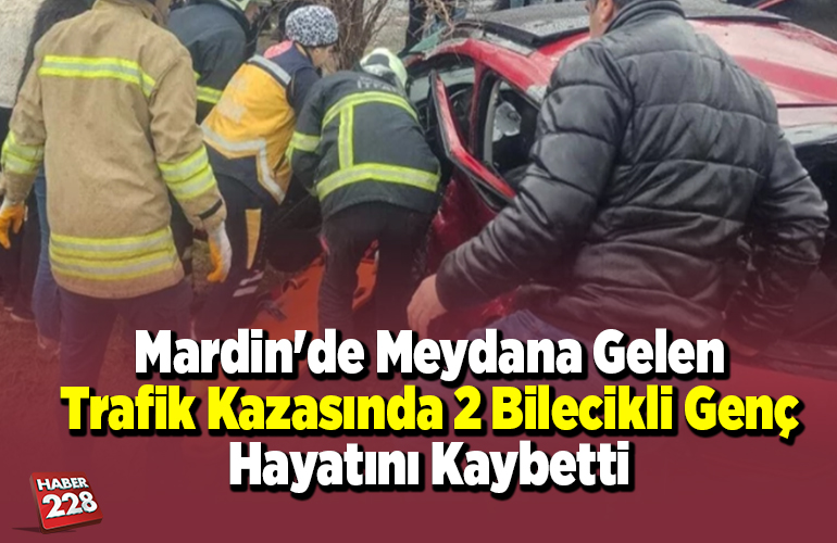 Mardin’de Meydana Gelen Trafik Kazasında 2 Bilecikli Genç Hayatını Kaybetti