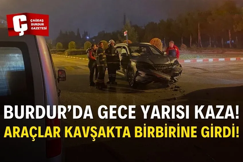 BURDUR’DA KAZA: İKİ OTOMOBİL ÇARPIŞTI