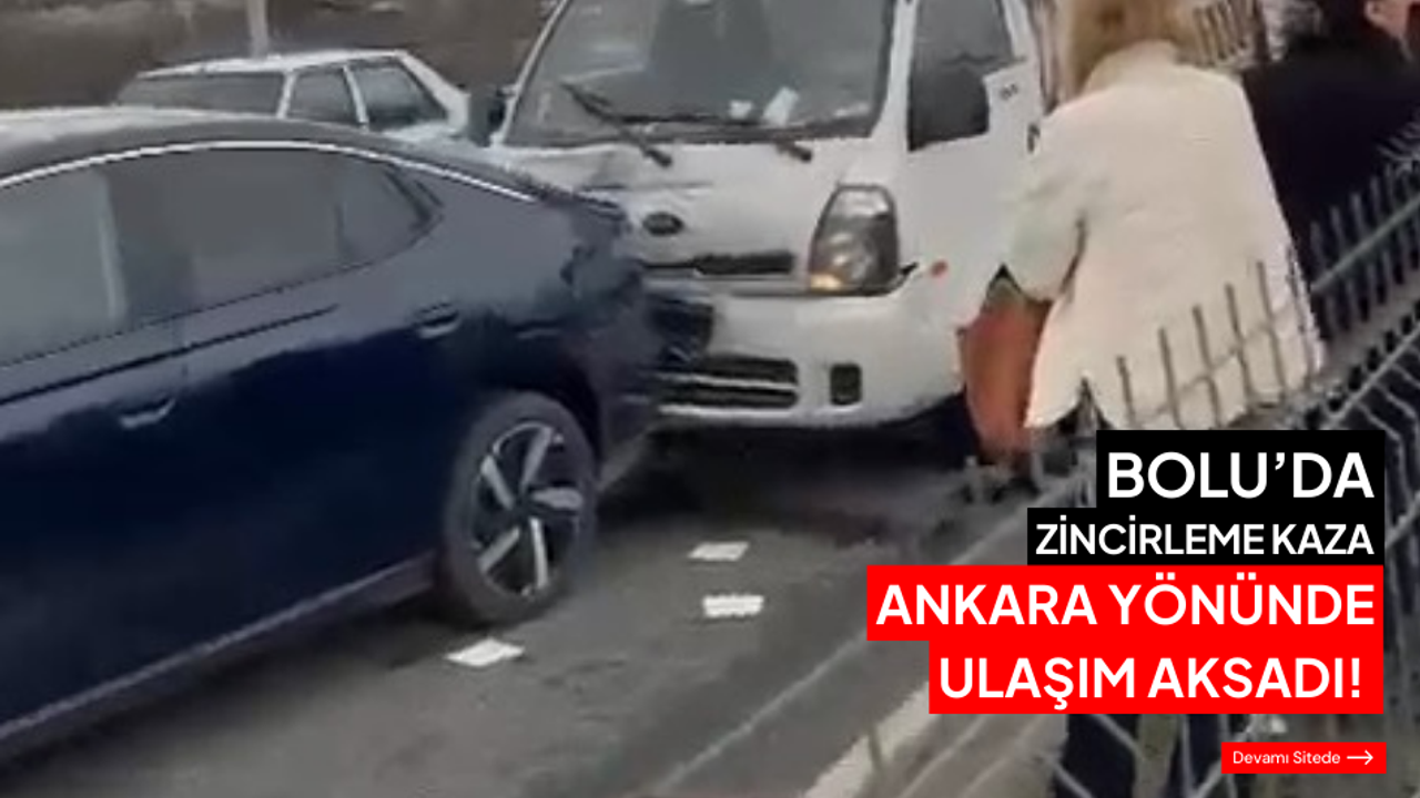 Ankara yönünde ulaşım aksadı! Bolu’da zincirleme kaza