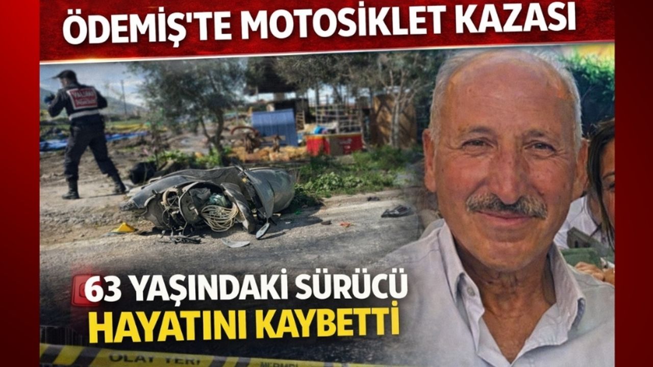 Ödemiş’te motosiklet kazası 63 yaşındaki sürücü hayatını kaybetti