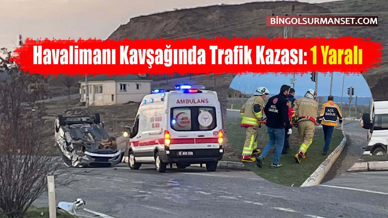 Havalimanı Kavşağında Trafik Kazası: 1 Yaralı