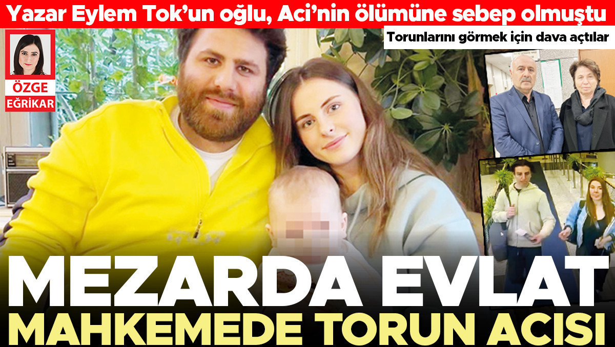 Mezarda evlat mahkemede torun acısı