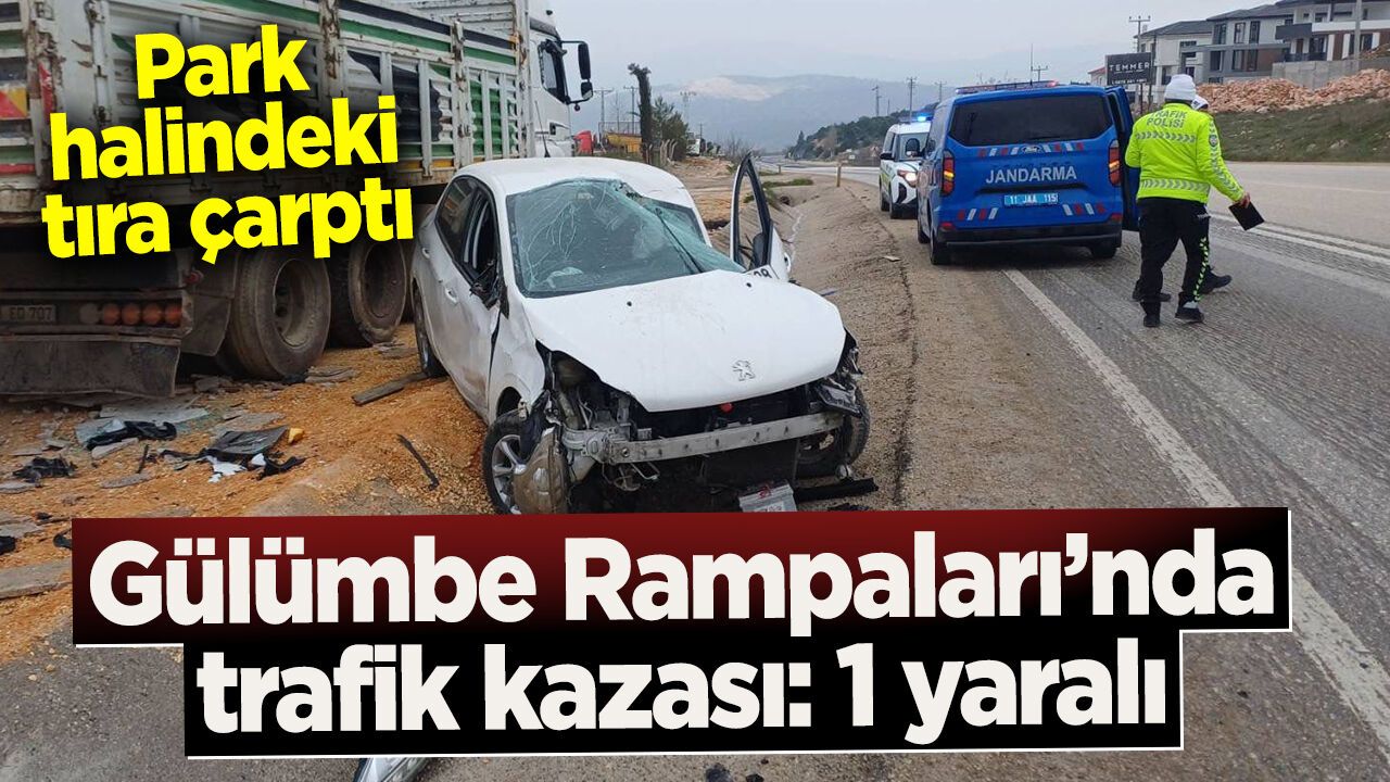 Gülümbe Rampaları'nda trafik kazası: 1 yaralı