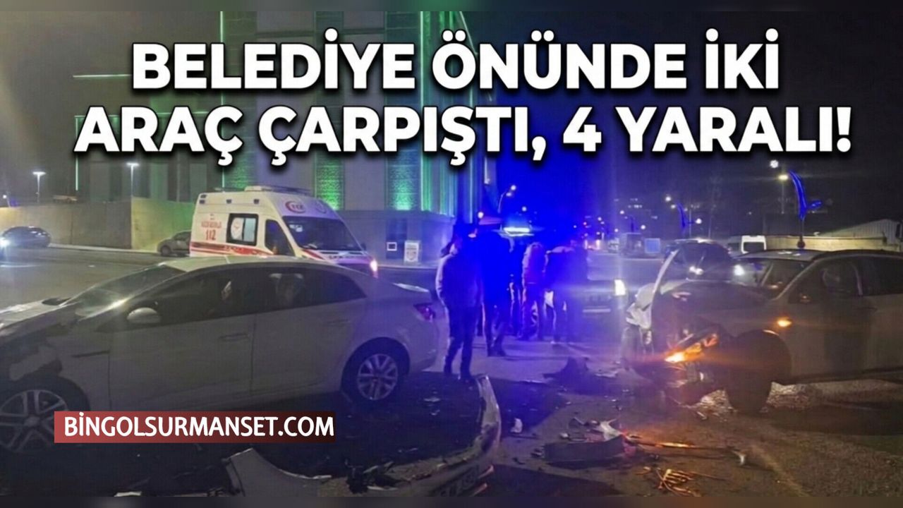 Belediye Önünde İki Araç Çarpıştı, 4 Yaralı!
