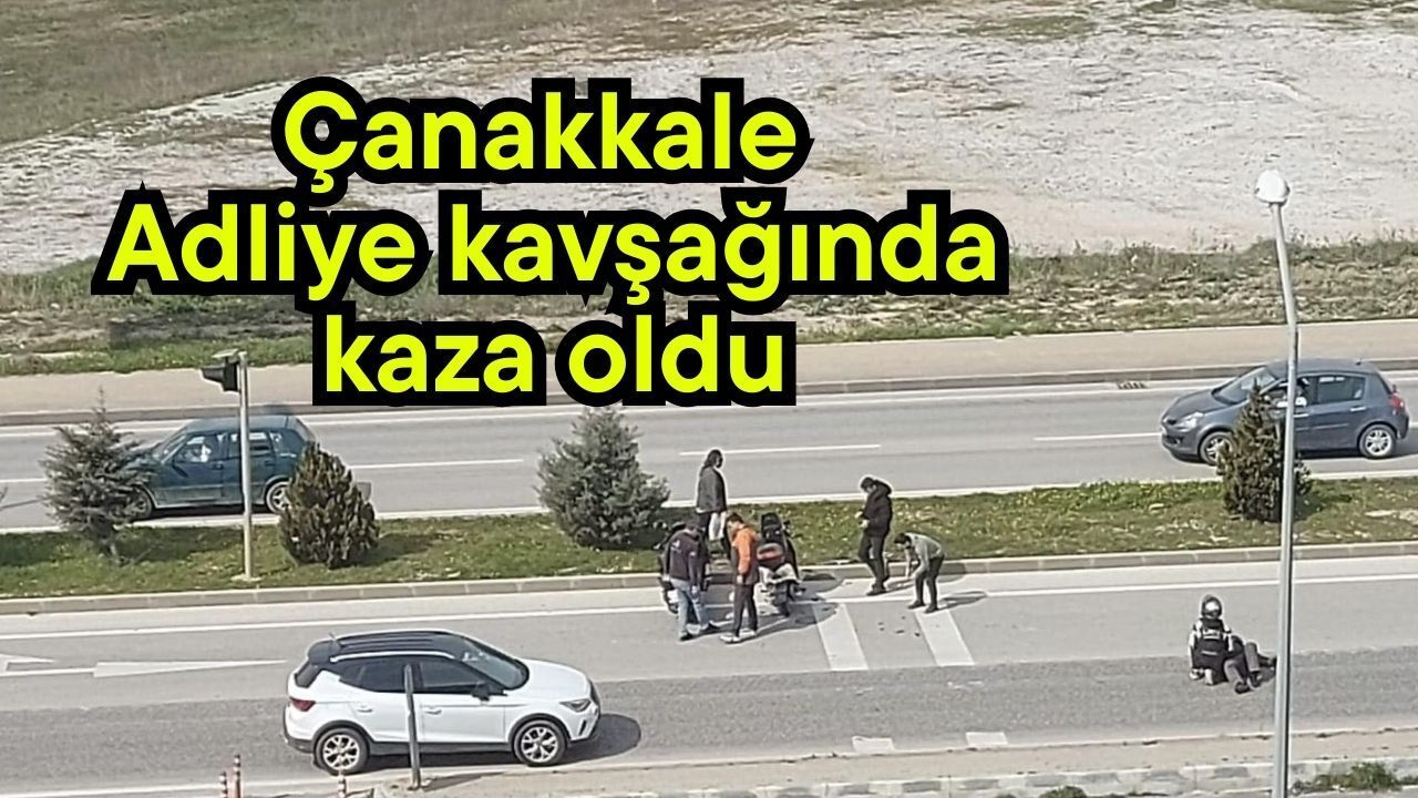 Çanakkale Adliye kavşağında kaza oldu