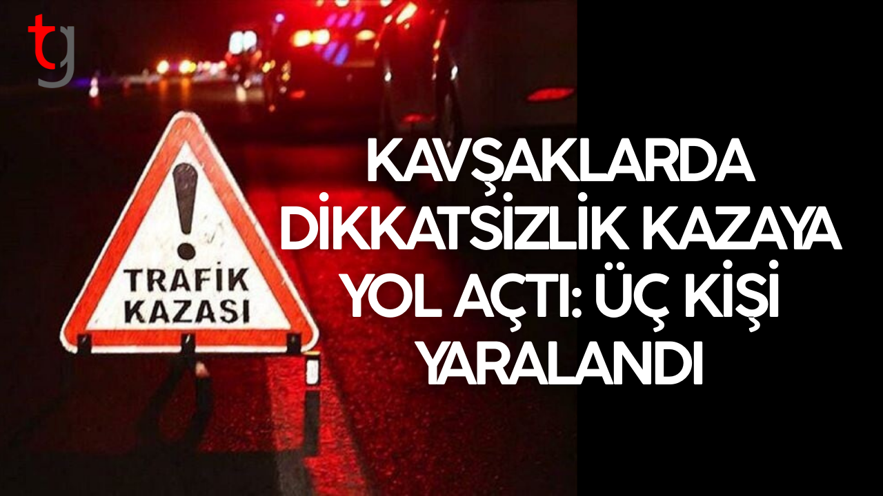 İki ayrı trafik kazasında üç kişi yaralandı
