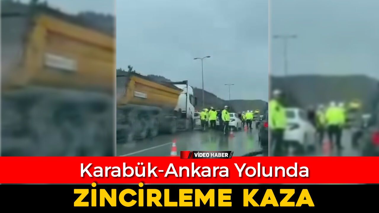KARABÜK-ANKARA YOLUNDA ZİNCİRLEME KAZA