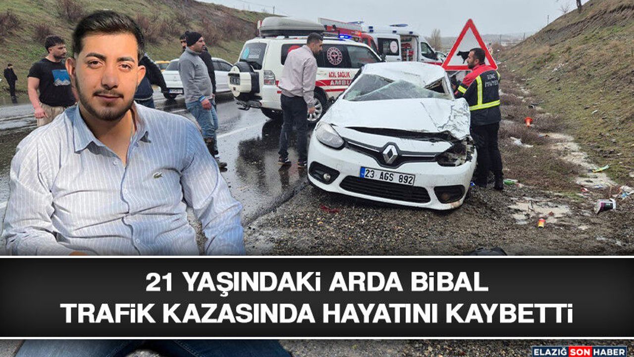 21 Yaşındaki Arda Bibal Trafik Kazasında Hayatını Kaybetti