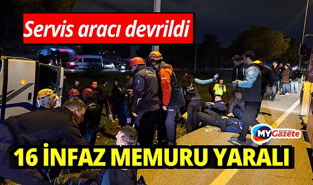 Ceza infaz kurumuna ait servis aracı devrildi: 16 yaralı