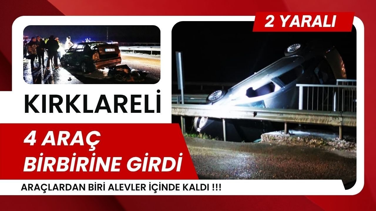 Kırklareli’nde Zincirleme Trafik Kazası; 2 YARALI