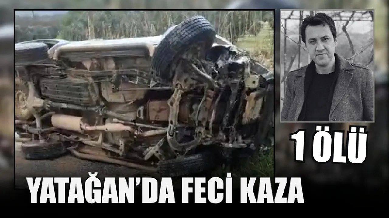 Yatağan'da feci kaza: 1 ölü