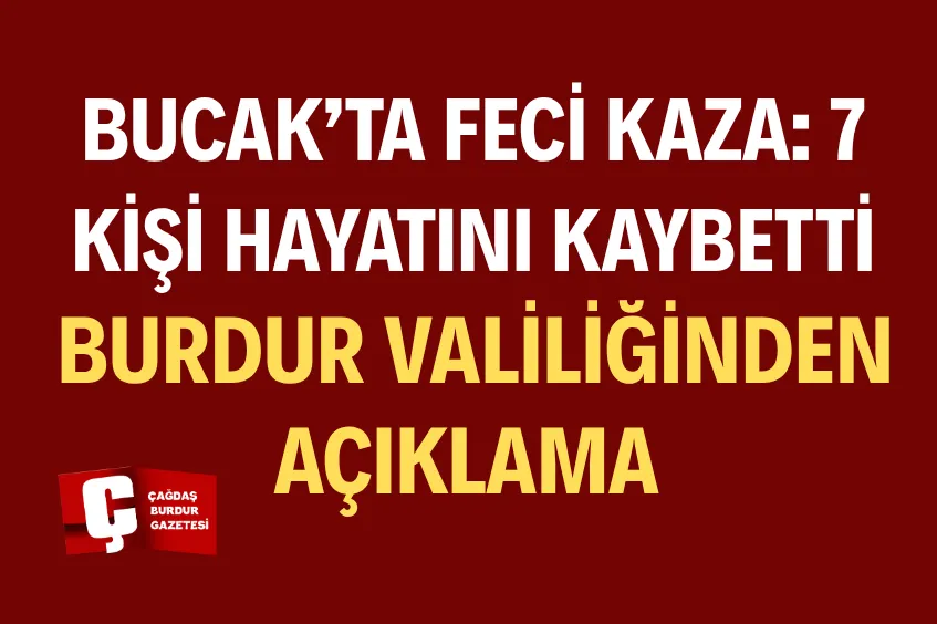 BURDUR VALİLİĞİNDEN KAZA İLE İLGİLİ AÇIKLAMA