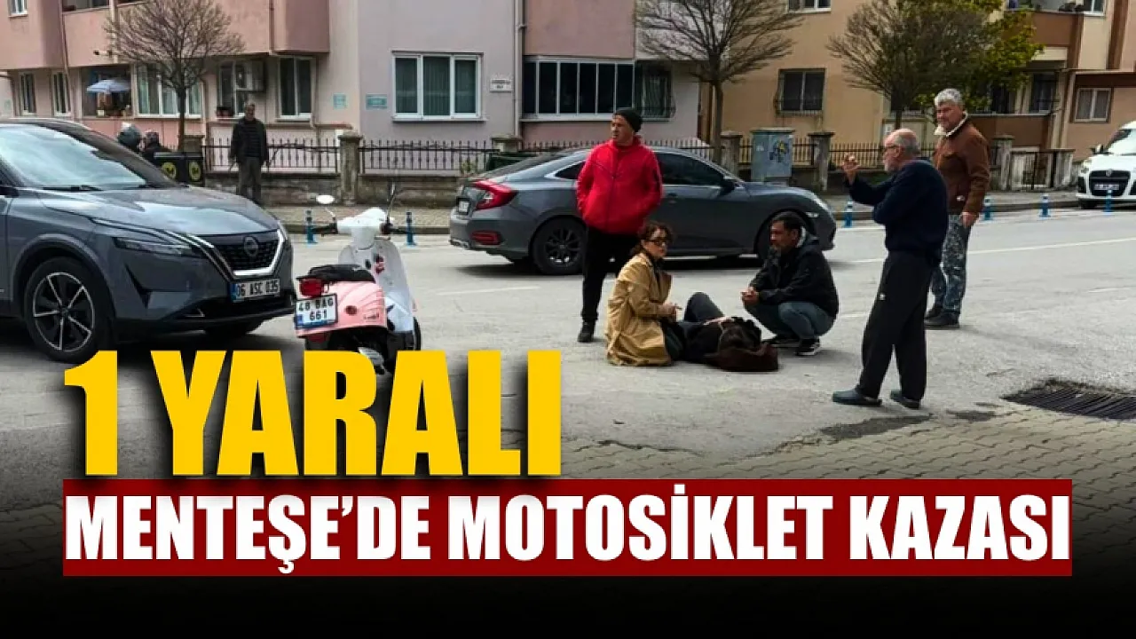 Menteşe'de motosiklet kazası: 1 yaralı
