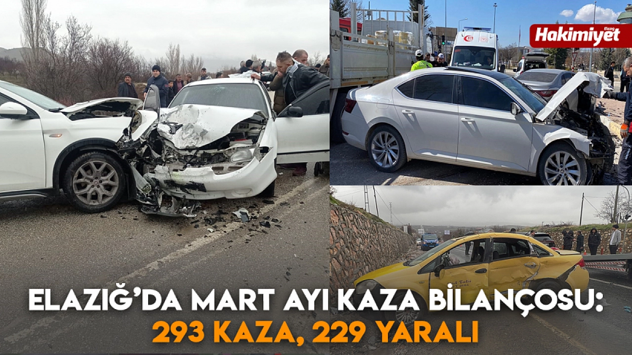 Elazığ'da Mart ayı kaza bilançosu: 293 kaza, 229 yaralı