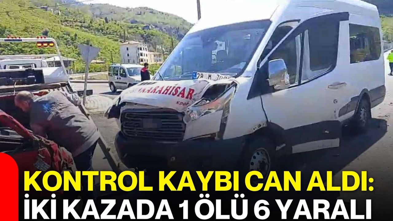 Kontrol Kaybı Can Aldı: İki Kazada 1 Ölü 6 Yaralı