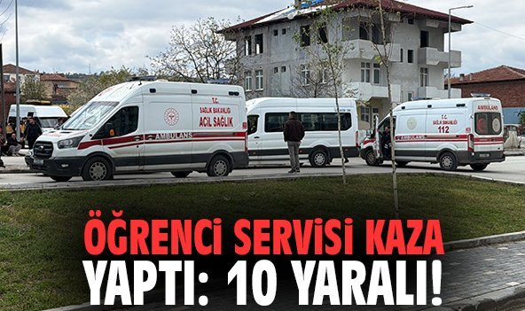 Öğrenci servisi kaza yaptı: 10 yaralı!