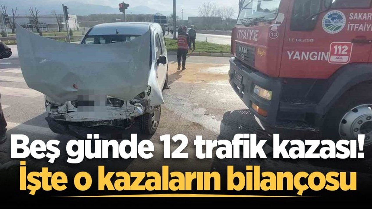 Sakarya'da 5 günde 12 ayrı kaza: 15 kişi yaralandı