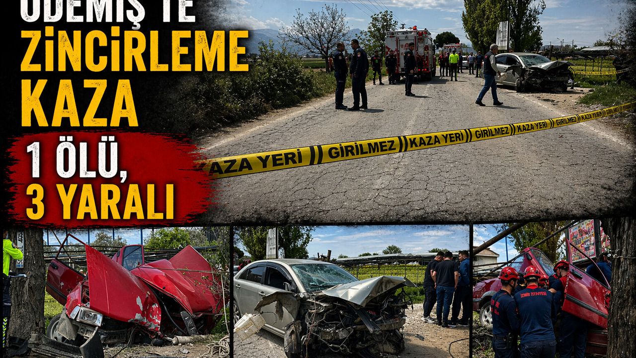 ÖDEMİŞ’TE ZİNCİRLEME KAZA 1 ÖLÜ, 3 YARALI