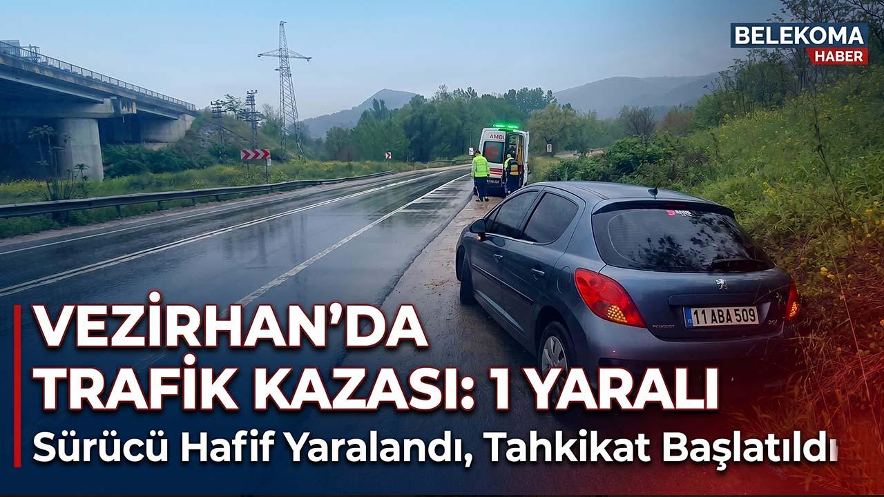 Bilecik Vezirhan Yolunda Kaza: 1 Yaralı