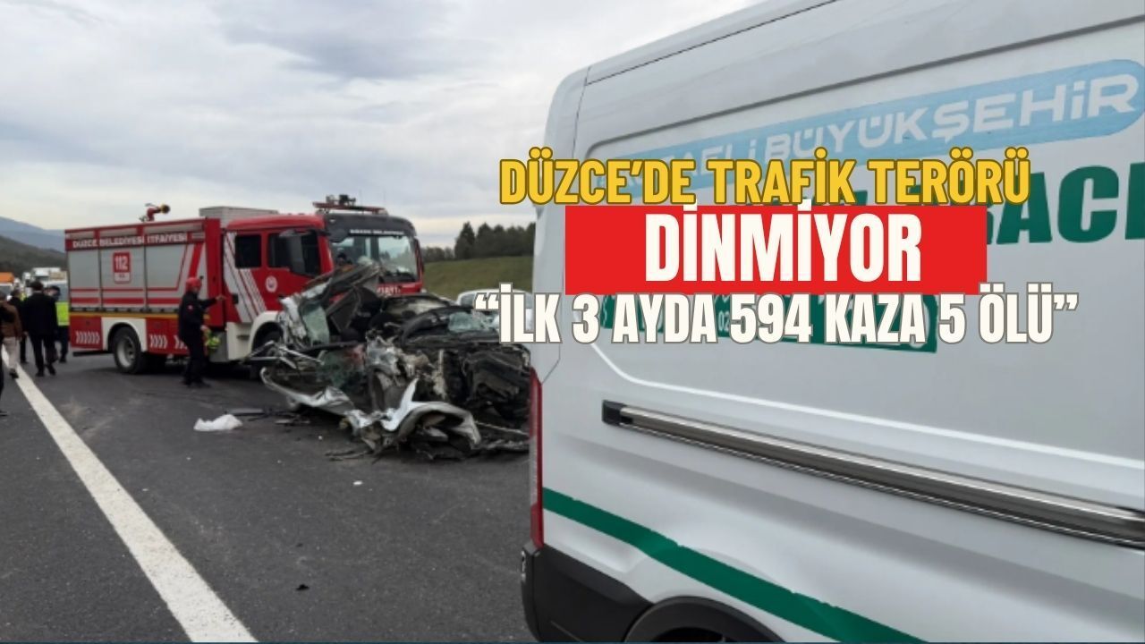 Düzce’de Trafik Terörü Dinmiyor: İlk 3 Ayda 594 Kaza, 5 Ölü!