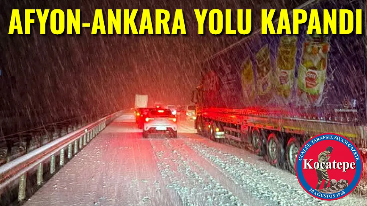 Afyon-Ankara Yolu Kapandı