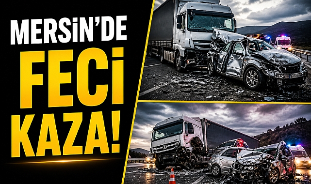 Mersin'de feci kaza! TIR çarpıştı, sürücü hayatını kaybetti