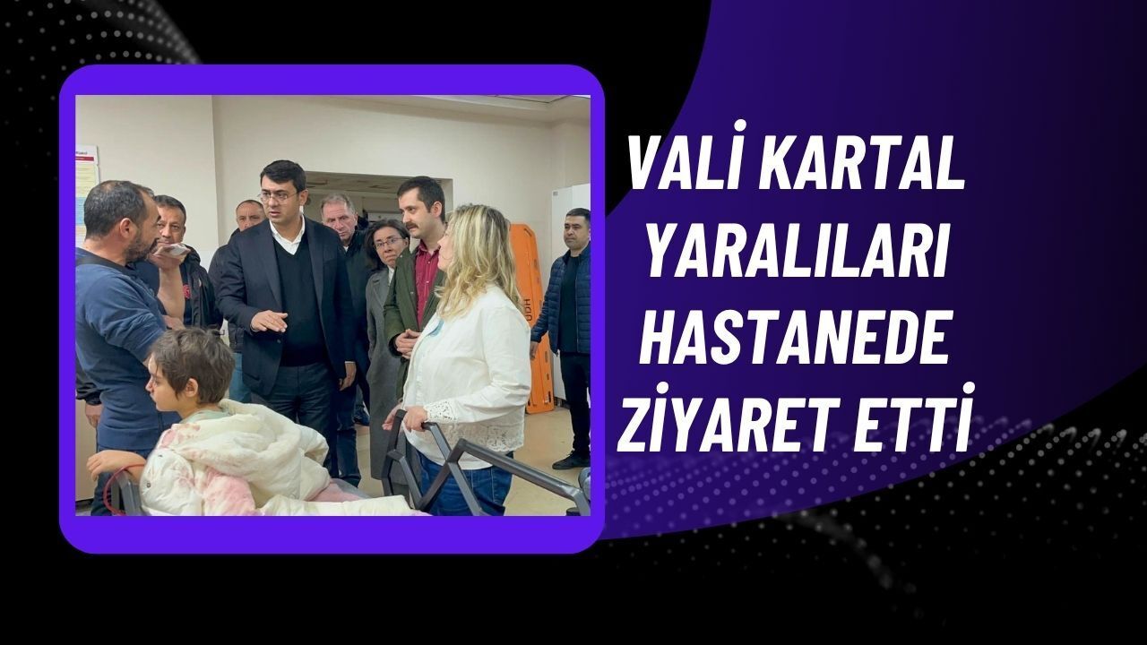 Uşak’ta Feci Kaza: 4 Kişi Hayatını Kaybetti, Vali Kartal Yaralıları Hastanede Ziyaret Etti