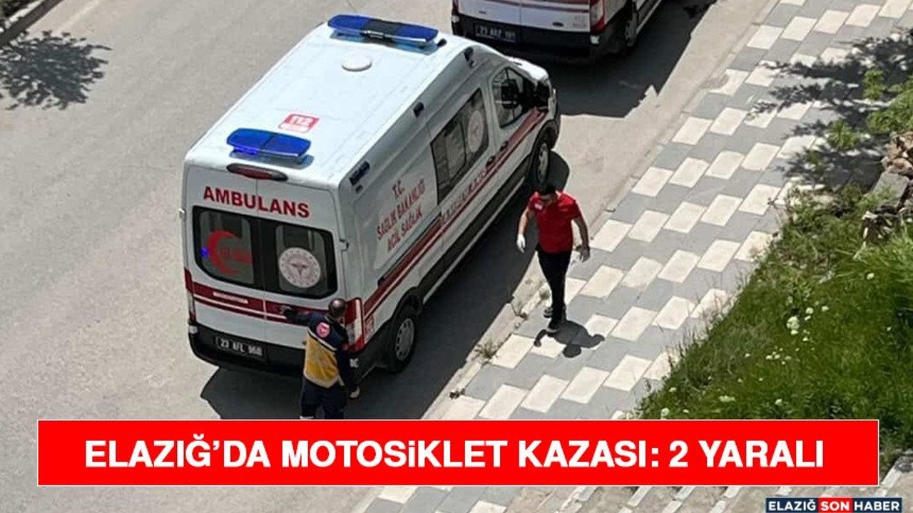 Elazığ’da Motosiklet Kazası: 2 Yaralı