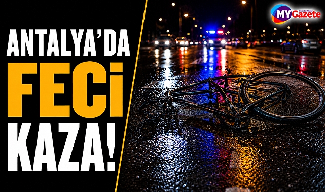 Antalya'da feci kaza! Genç bisikletçi hayatını kaybetti