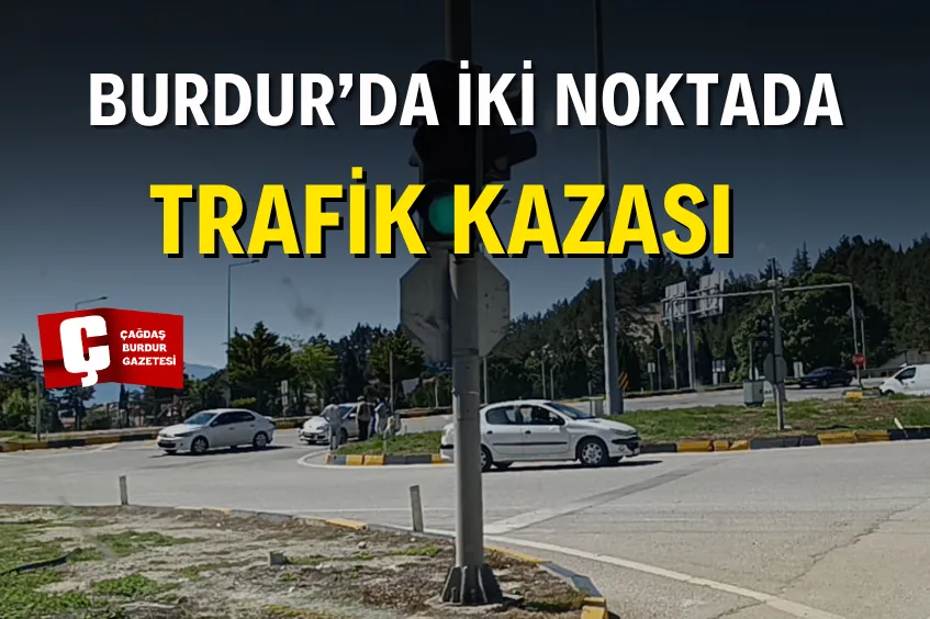 BURDUR-ANTALYA KARAYOLU’NDA PEŞ PEŞE TRAFİK KAZALARI