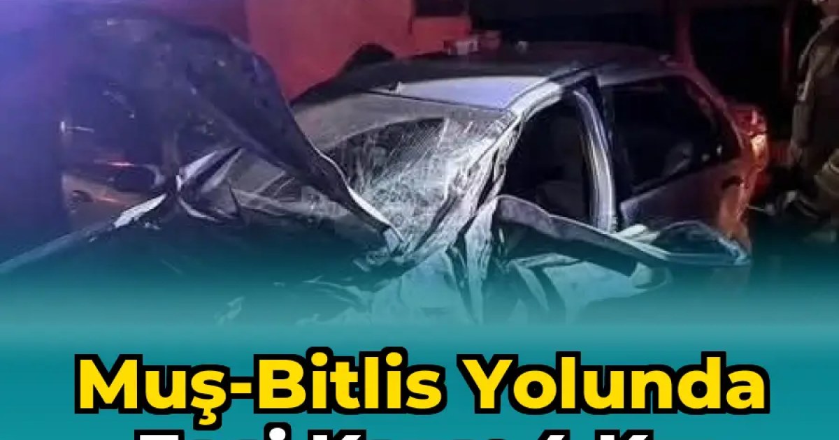 Muş-Bitlis Yolunda Feci Kaza: 4 Kız Kardeşten Biri Hayatını Kaybetti