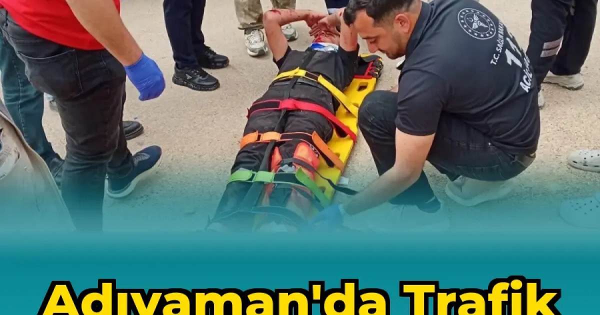 Adıyaman'da Trafik Kazası: Yaralı Hastaneye Kaldırıldı