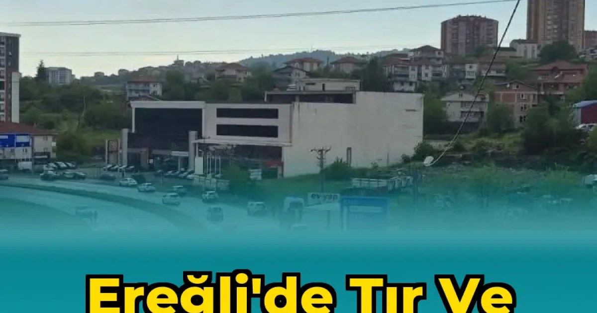 Ereğli'de Tır ve Otomobil Çarpıştı: 6 Yaralı