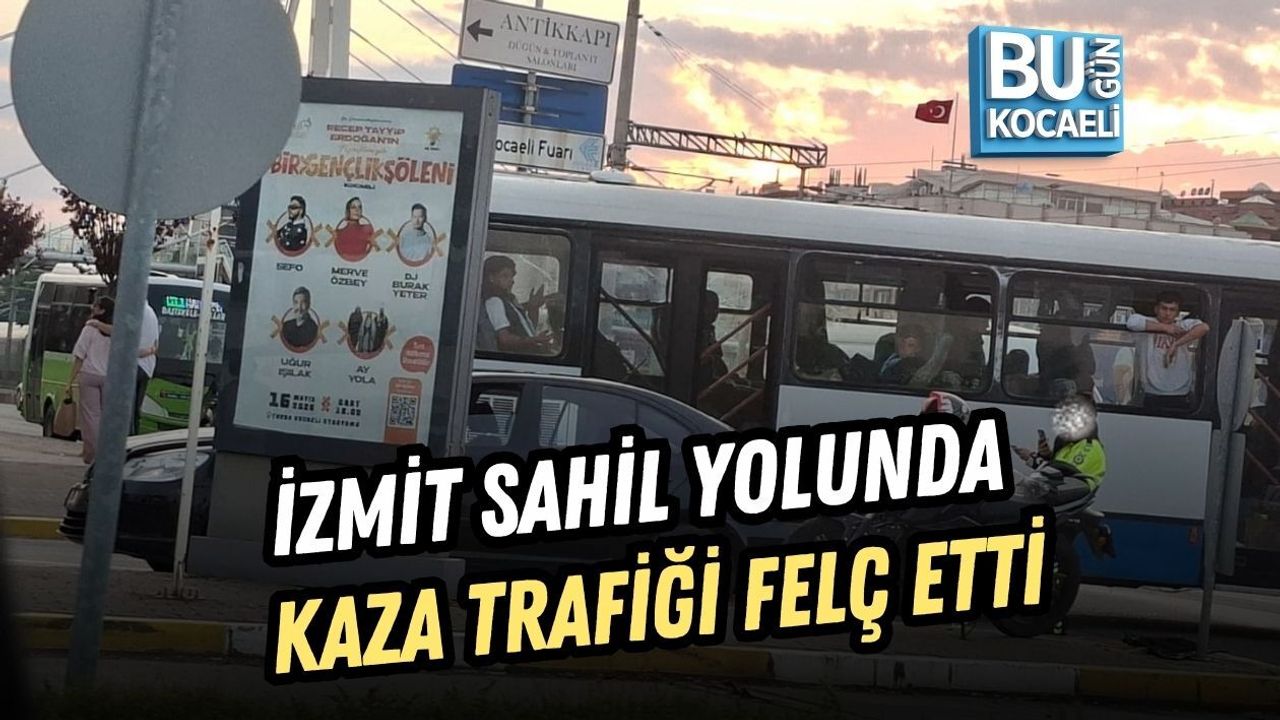 İZMİT SAHİL YOLUNDA KAZA TRAFİĞİ FELÇ ETTİ