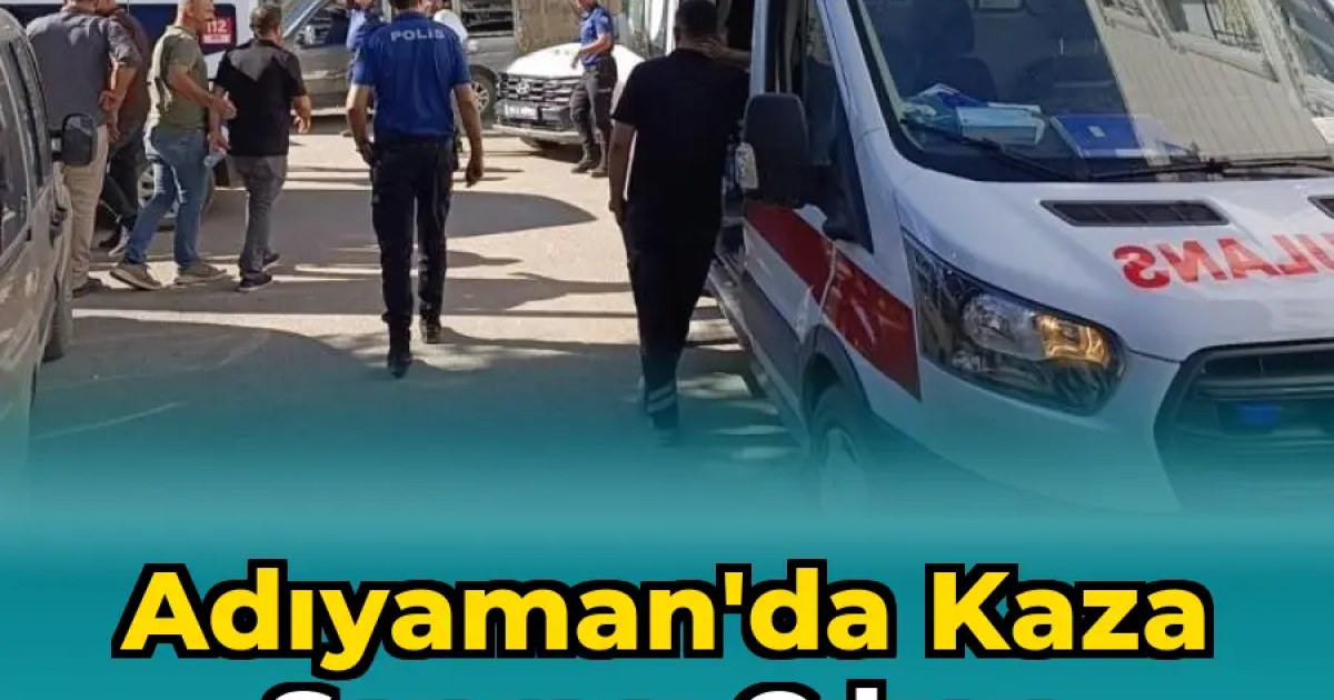 Adıyaman'da Kaza Sonrası Çıkan Kavgada 1 Kişi Yaralandı