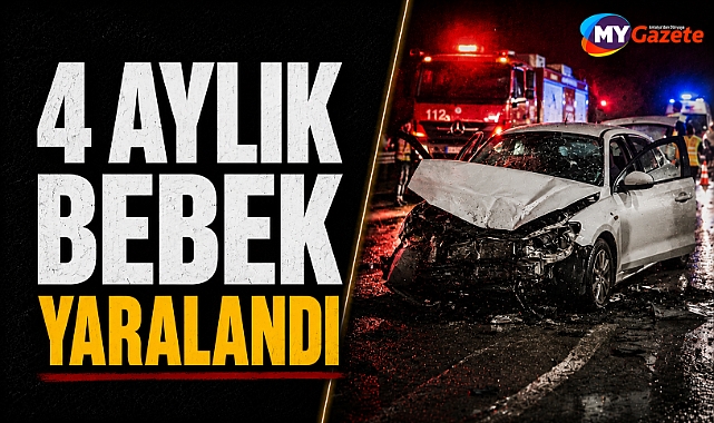 Manavgat'ta kaza paniği! 4 aylık bebek yaralandı