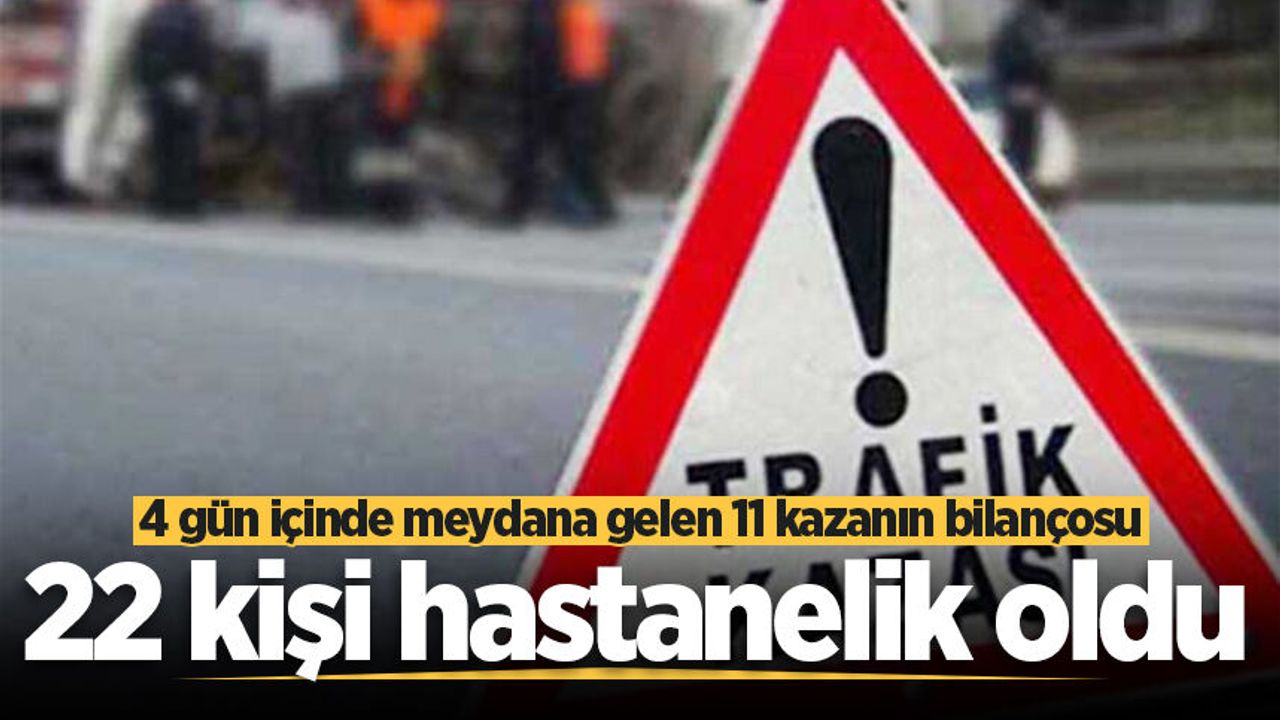 Sakarya’da 4 günde 11 trafik kazası: 22 kişi yaralandı