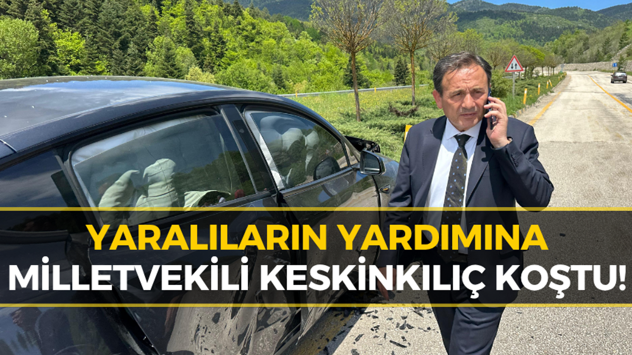 Karabük'te Feci Kaza: Keskinkılıç, Yaralıların Yardımına Koştu!