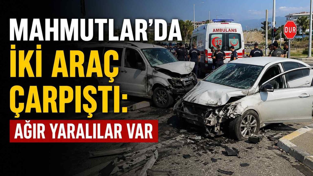 Mahmutlar’da iki araç çarpıştı: Ağır yaralılar var