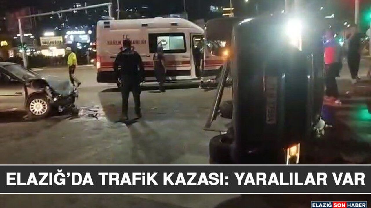 Elazığ’da Trafik Kazası: Yaralılar Var