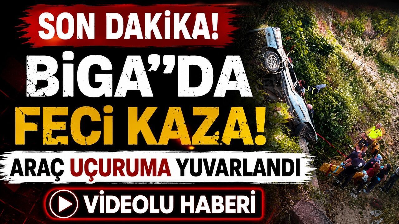 SON DAKİKA: Biga’da Feci Kaza! Araç Uçuruma Yuvarlandı