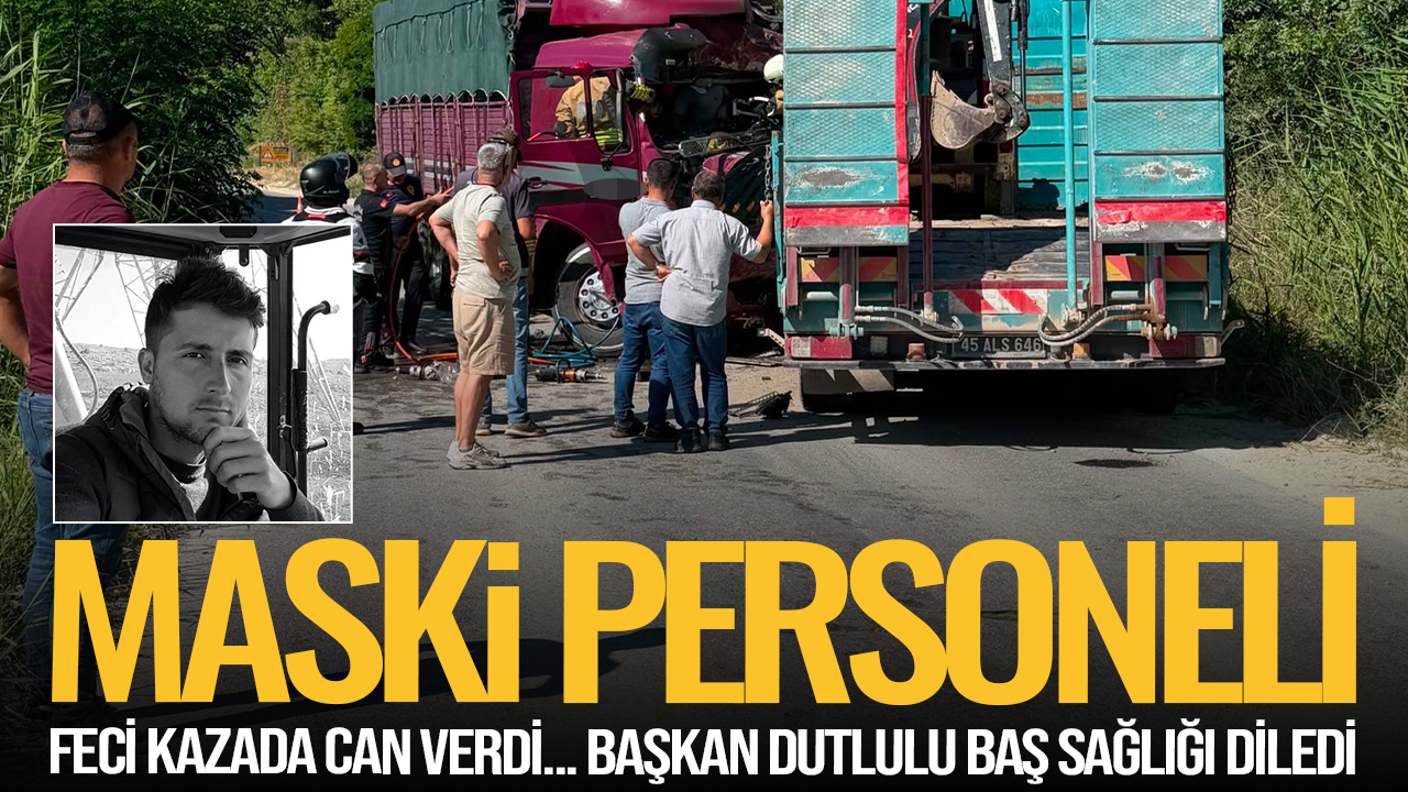 MASKİ personeli Aziz Aydın, trafik kazasında hayatını kaybetti