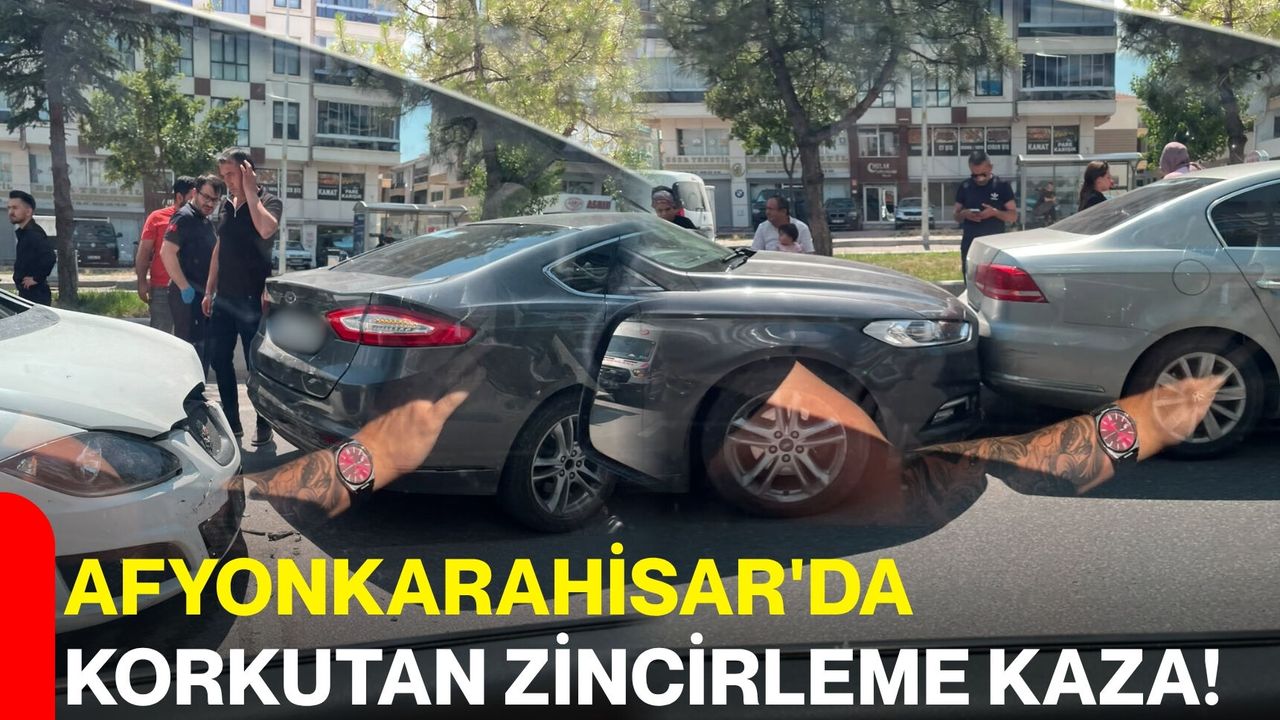 Afyonkarahisar'da korkutan zincirleme kaza!